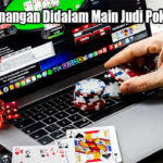 Kunci Kemenangan Didalam Main Judi PokerQQ Online